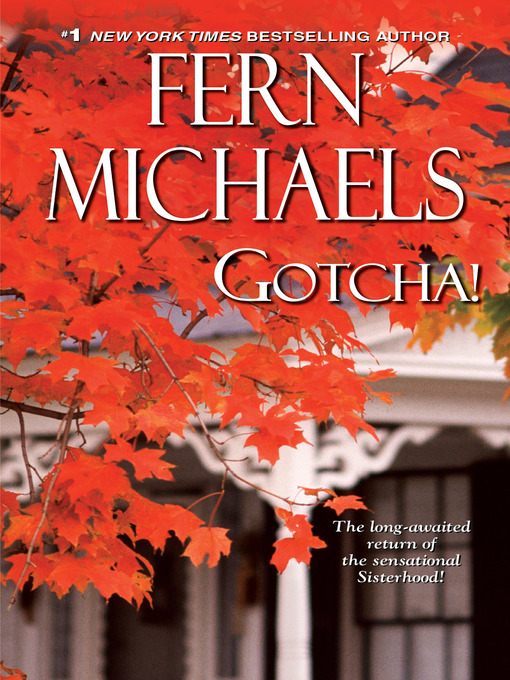 Title details for Gotcha! by Fern Michaels - Wait list